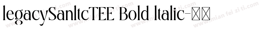 legacySanltcTEE Bold ltalic字体转换